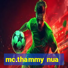 mc.thammy nua